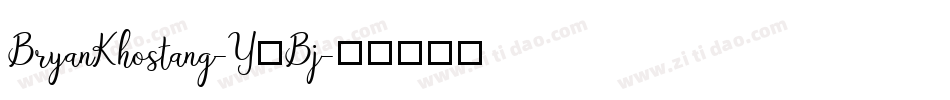 BryanKhostang-Y7Bj字体转换 BryanKhostang-Y7Bj字体转换