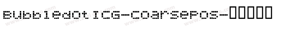 BubbledotICG-CoarsePos字体转换
