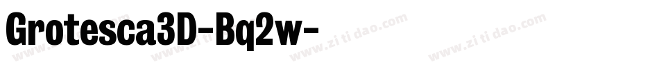 Grotesca3D-Bq2w字体转换