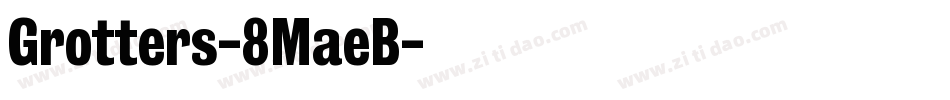 Grotters-8MaeB字体转换