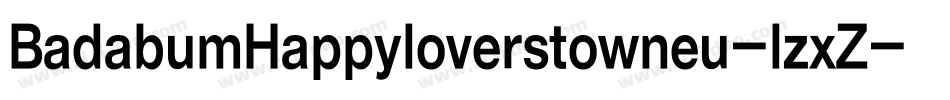 BadabumHappyloverstowneu-lzxZ字体转换