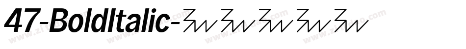 47-BoldItalic字体转换
