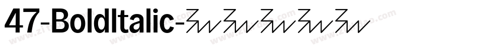 47-BoldItalic字体转换