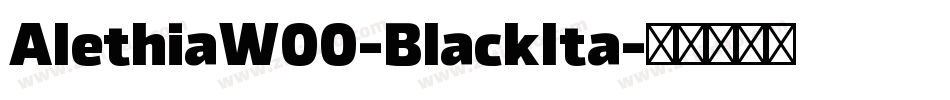 AlethiaW00-BlackIta字体转换