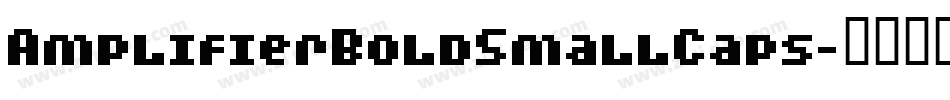 AmplifierBoldSmallCaps字体转换 AmplifierBoldSmallCaps字体转换