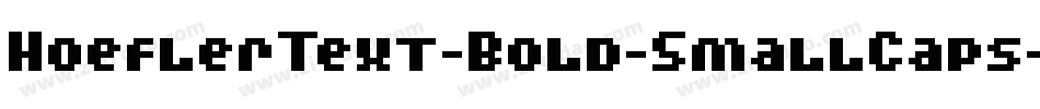HoeflerText-Bold-SmallCaps字体转换 HoeflerText-Bold-SmallCaps字体转换