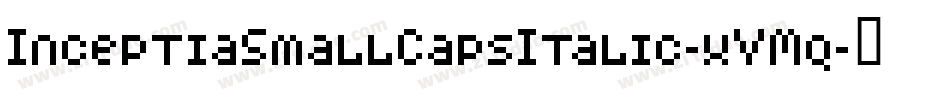 InceptiaSmallCapsItalic-xVMq字体转换