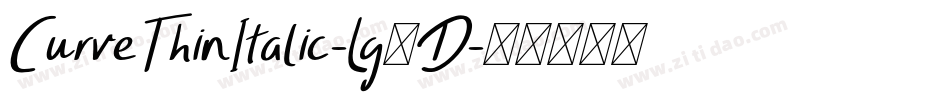 CurveThinItalic-Lg2D字体转换