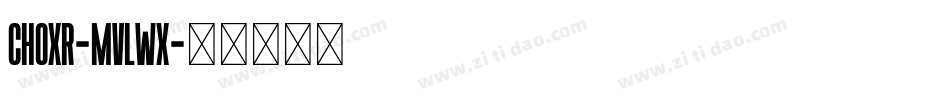 Choxr-MVLwx字体转换