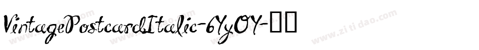 VintagePostcardItalic-6YyOY字体转换 VintagePostcardItalic-6YyOY字体转换