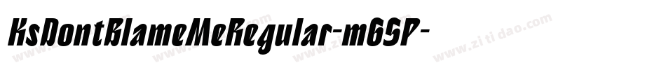 KsDontBlameMeRegular-m65P字体转换