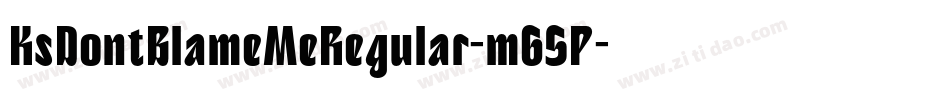 KsDontBlameMeRegular-m65P字体转换