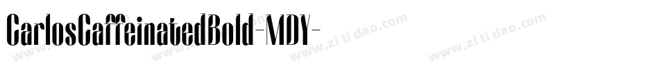 CarlosCaffeinatedBold-MDY字体转换