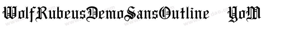 WolfRubeusDemoSansOutline-9YoM2字体转换 WolfRubeusDemoSansOutline-9YoM2字体转换