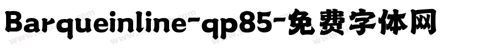 Barqueinline-qp85字体转换