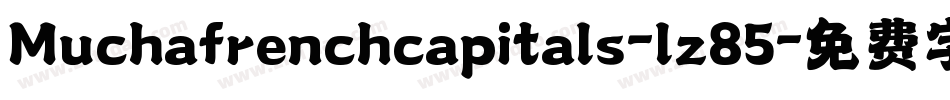 Muchafrenchcapitals-lz85字体转换