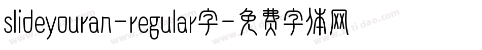 slideyouran-regular字字体转换