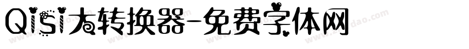 Qisi大转换器字体转换
