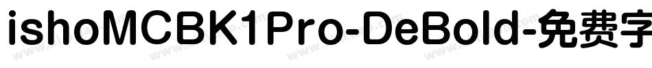 ishoMCBK1Pro-DeBold字体转换