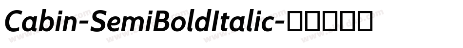 Cabin-SemiBoldItalic字体转换 Cabin-SemiBoldItalic字体转换