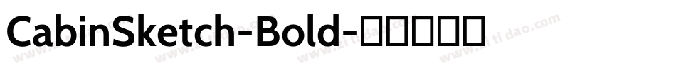 CabinSketch-Bold字体转换