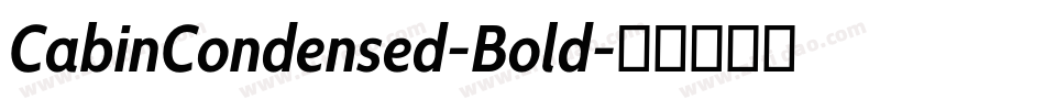 CabinCondensed-Bold字体转换 CabinCondensed-Bold字体转换