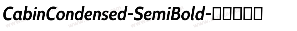 CabinCondensed-SemiBold字体转换 CabinCondensed-SemiBold字体转换