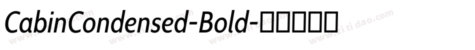 CabinCondensed-Bold字体转换 CabinCondensed-Bold字体转换