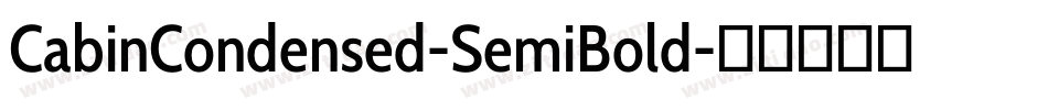CabinCondensed-SemiBold字体转换 CabinCondensed-SemiBold字体转换