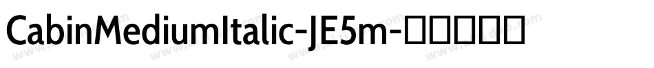 CabinMediumItalic-JE5m字体转换