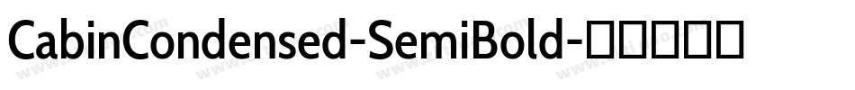 CabinCondensed-SemiBold字体转换 CabinCondensed-SemiBold字体转换