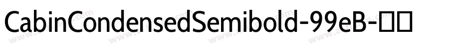 CabinCondensedSemibold-99eB字体转换