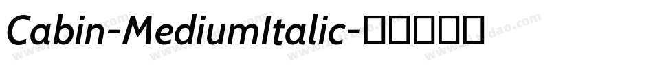 Cabin-MediumItalic字体转换 Cabin-MediumItalic字体转换