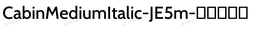 CabinMediumItalic-JE5m字体转换