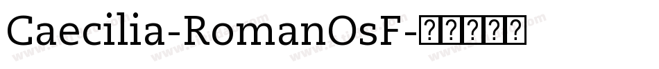 Caecilia-RomanOsF字体转换