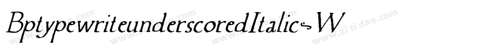 BptypewriteunderscoredItalic-Wqa4字体转换