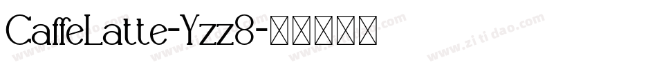 CaffeLatte-Yzz8字体转换
