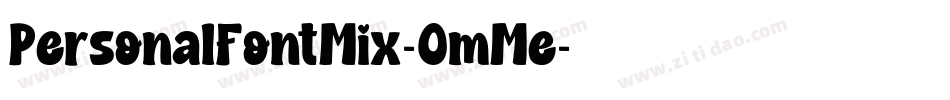 PersonalFontMix-OmMe字体转换