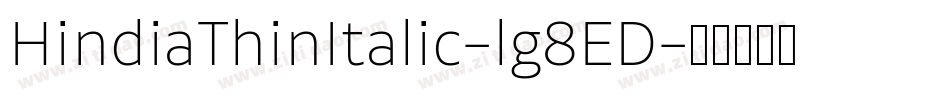 HindiaThinItalic-lg8ED字体转换