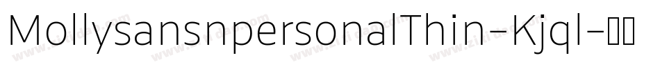 MollysansnpersonalThin-Kjql字体转换 MollysansnpersonalThin-Kjql字体转换