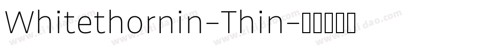 Whitethornin-Thin字体转换