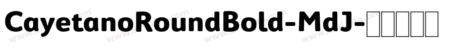 CayetanoRoundBold-MdJ字体转换