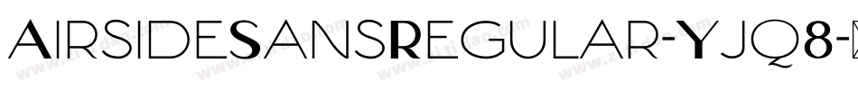 AirsideSansRegular-Yjq8字体转换