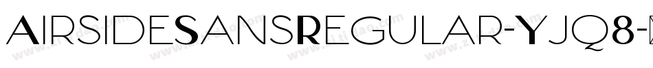 AirsideSansRegular-Yjq8字体转换