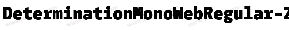 DeterminationMonoWebRegular-Z5oq字体转换