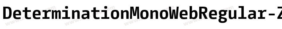 DeterminationMonoWebRegular-Z5oq字体转换