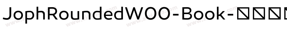 JophRoundedW00-Book字体转换 JophRoundedW00-Book字体转换