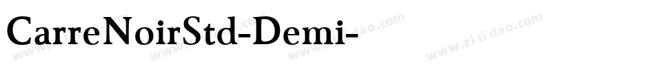CarreNoirStd-Demi字体转换 CarreNoirStd-Demi字体转换