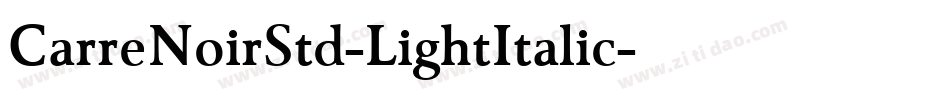 CarreNoirStd-LightItalic字体转换 CarreNoirStd-LightItalic字体转换