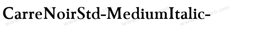 CarreNoirStd-MediumItalic字体转换